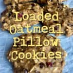 Oatmeal Pillow Cookies - Juggling with Julia